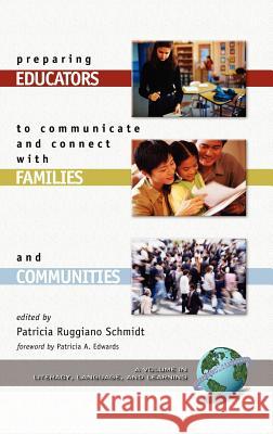 Preparing Educators to Communicate and Connect with Families and Communities (Hc) Schmidt, Patricia Ruggiano 9781593113254 Information Age Publishing