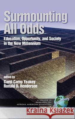 Surmounting All Odds: Education, Opportunity, and Society in the New Millennium (HC Vol 2) Yeakey, Carol Camp 9781593113476