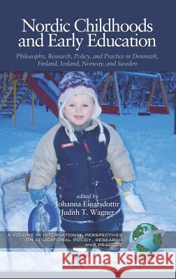 Nordic Childhoods and Early Education: Philosophy, Research, Policy and Practice in Denmark, Finland, Iceland, Norway, and Sweden (Hc) Einarsdottir, Johanna 9781593113513 Information Age Publishing