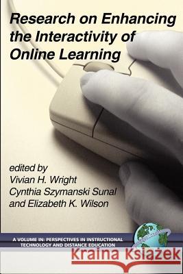 Research on Enhancing the Interactivity of Online Learning (PB) Wright, Vivian H. 9781593113629 Information Age Publishing