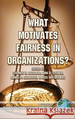 What Motivates Fairness in Organizations (Hc) Gilliland, Stephen 9781593114398 Information Age Publishing
