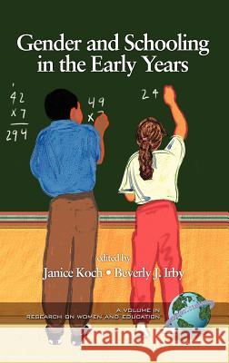 Gender and Schooling in the Early Years (Hc) Koch, Janice 9781593114404