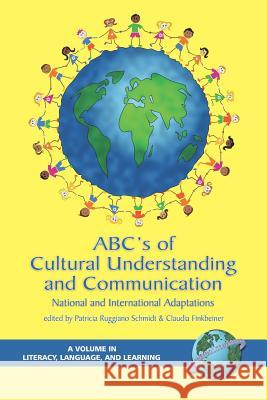 ABC's of Cultural Understanding and Communication: National and International Adaptations (PB) Schmidt, Patricia Ruggiano 9781593114633 Information Age Publishing