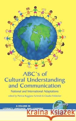 ABC's of Cultural Understanding and Communication: National and International Adaptations (Hc) Schmidt, Patricia Ruggiano 9781593114640 Information Age Publishing