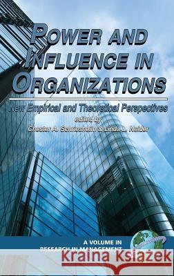 Power and Influence in Organizations: New Empirical and Theoretical Perspectives (Hc) Schriesheim, Chester A. 9781593114701 Information Age Publishing