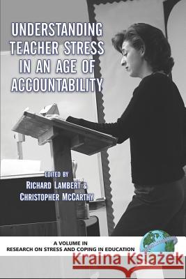 Understanding Teacher Stress in an Age of Accountability (PB) Lambert, Richard 9781593114732 Information Age Publishing