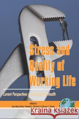 Stress and Quality of Working Life: Current Perspectives in Occupational Health (PB) International Stress Management Associat 9781593114855 Information Age Publishing