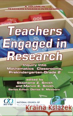 Teachers Engaged in Research: Inquiry in Mathematics Classrooms, Grades Pre-K-2 (Hc) Smith, Stephanie Z. 9781593114961 Information Age Publishing