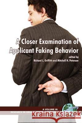 A Closer Examinatino of Applicant Faking Behavior (PB) Svyantek, Daniel 9781593115135