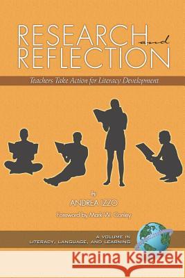 Research and Reflection: Teachers Take Action for Literacy Development (PB) Izzo, Andrea Andrea 9781593115371