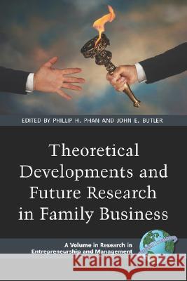 Theoretical Developments and Future Research in Family Business (PB) Phan, Phillip 9781593115517 Information Age Publishing