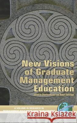 New Visions of Graduate Management Education (Hc) Wankel, Charles 9781593115548