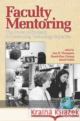 Faculty Mentoring: The Power of Students in Developing Expertise (PB) Thompson, Ann D. 9781593115708 Information Age Publishing