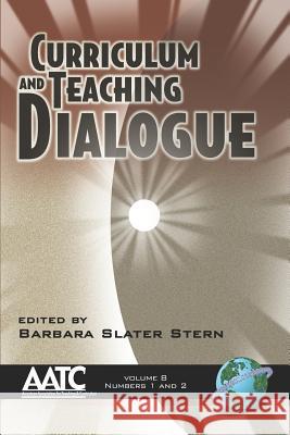 Curriculum and Teaching Dialogue Volume 8 (PB) Stern, Barbara Slater 9781593115760