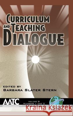 Curriculum and Teaching Dialogue Volume 8 (Hc) Stern, Barbara Slater 9781593115777