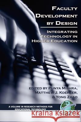 Faculty Development by Design: Integrating Technology in Higher Education (PB) Mishra, Punya 9781593115821