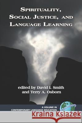 Spirituality, Social Justice, and Language Learning (PB) Smith, David I. 9781593115999 Information Age Publishing