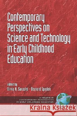 Contemporary Perspectives on Science and Technology in Early Childhood Education (PB) Saracho, Olivia N. 9781593116354 Information Age Publishing