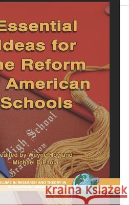 Essential Ideas for the Reform of American Schools (Hc) Hoy, Wayne 9781593116873 Information Age Publishing