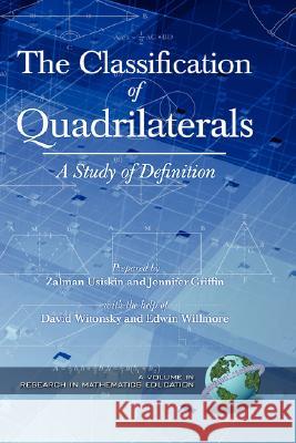 The Classification of Quadrilaterals: A Study in Definition (Hc) Usiskin, Zalman 9781593116958