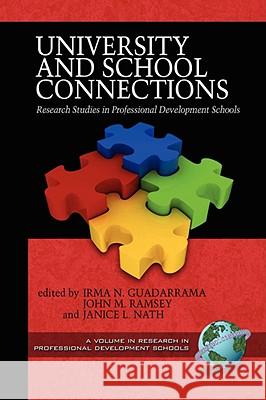 University and School Connections: Research Studies in Professional Development Schools (PB) Guadarrama, Irma N. 9781593117009
