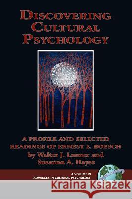 Discovering Cultural Psychology: A Profile and Selected Readings of Ernest E. Boesch (PB) Boesch, Ernst Eduard 9781593117467 Information Age Publishing