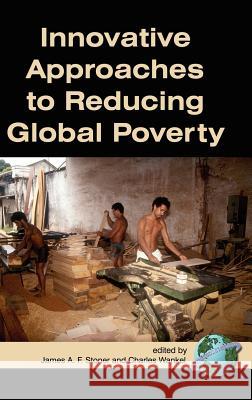 Innovative Approaches to Reducing Global Poverty (Hc) Stoner, James 9781593117535 Information Age Publishing