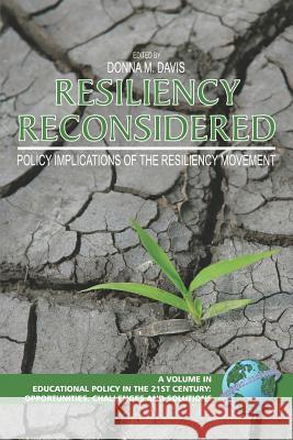 Resiliency Reconsidered: Policy Implications of the Resiliency Movement (PB) Davis, Donna M. 9781593117542 Information Age Publishing