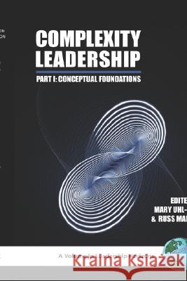 Complexity Leadership: Part 1: Conceptual Foundations (Hc) Uhl-Bien, Mary 9781593117962 Iap - Information Age Pub. Inc.