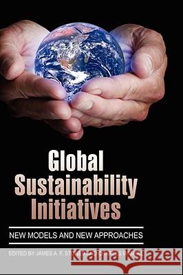 Global Sustainability Initiatives: New Models and New Approaches (Hc) Stoner, James a. F. 9781593118143