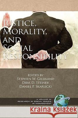 Justice, Morality, and Social Responsibility (Hc) Gilliland, Stephen W. 9781593118242