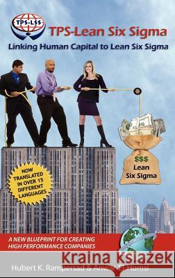 Tps-Lean Six SIGMA: Linking Human Capital to Lean Six SIGMA - A New Blueprint for Creating High Performance Companies (Hc) Rampersad, Hubert K. 9781593118266 Information Age Publishing