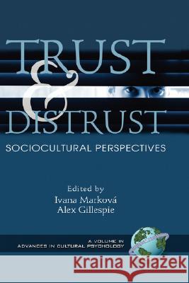 Trust and Distrust: Sociocultural Perspectives (Hc) Markov, Ivana 9781593118426