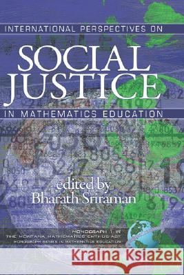 International Perspectives on Social Justice in Mathematics Education (Hc) Sriraman, Bharath 9781593118815 Information Age Publishing