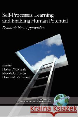 Self-Processes, Learning, and Enabling Human Potential: Dynamic New Approaches (Hc) Marsh, Herbert W. 9781593119041