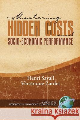 Mastering Hidden Costs and Socio-Economic Performance (PB) Savall, Henri 9781593119072