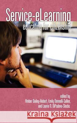 Service-Elearning: Educating for Citizenship (Hc) Dailey-Hebert, Amber 9781593119218