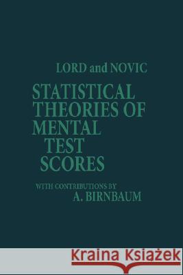 Statistical Theories of Mental Test Scores (PB) Frederic M. Lord 9781593119348 