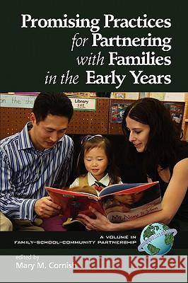 Promising Practices for Partnering with Families in the Early Years (PB) Cornish, Mary M. 9781593119461 Information Age Publishing