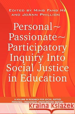 Personal Passionate Participatory Inquiry Into Social Justice in Education (PB) He, Ming Fang 9781593119751