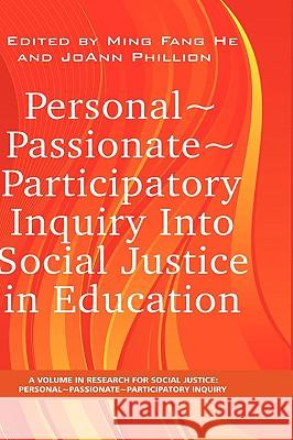 Personal Passionate Participatory Inquiry Into Social Justice in Education (Hc) He, Ming Fang 9781593119768 Information Age Publishing