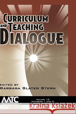 Curriculum and Teaching Dialogue - Volume 10 Issues 1&2 (Hc) Stern, Barbara Slater 9781593119904 Information Age Publishing