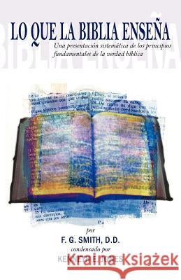 Lo Que La Biblia Ensena F G Smith, Kenneth E Jones 9781593170448 Warner Press