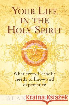 Your Life in the Holy Spirit Schreck, Alan 9781593251055 Word Among Us Press