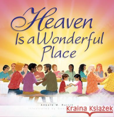 Heaven Is a Wonderful Place Angela Burrin Gustavo Mazali 9781593253585 Word Among Us Press