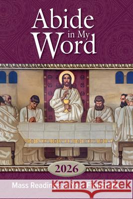 Abide in My Word 2026: Mass Readings at Your Fingertips The Word Among Us Press 9781593257385