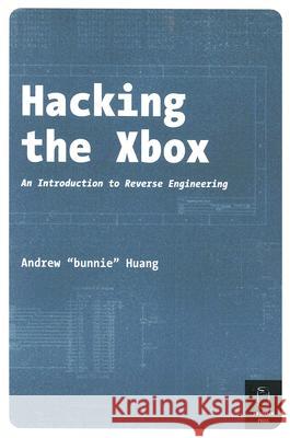 Hacking The Xbox Andrew Bunnie Huang 9781593270292 No Starch Press,US