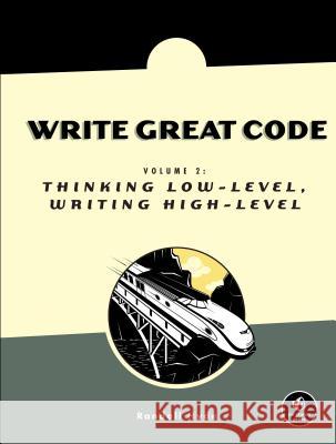 Write Great Code, Volume 2 Randall Hyde 9781593270650