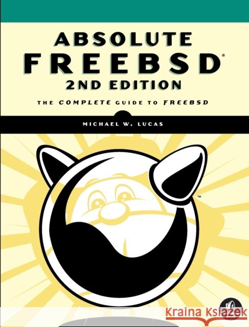 Absolute Freebsd, 2nd Edition Michael W. Lucas 9781593271510 No Starch Press,US