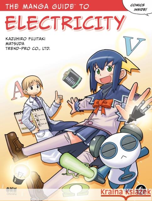 The Manga Guide to Electricity Fujitaki, Kazuhiro 9781593271978 No Starch Press,US